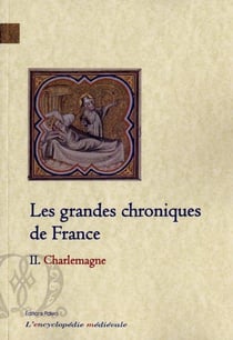 Les grandes chronique de France Tome 2 - Charlemagne