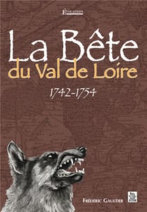 La bête du val de Loire - 1742-1754