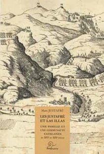 Les Justafré et Las Illas - une famille et une communauté catalanes du XVIe au XIXe siècle