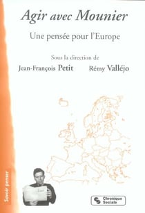 Agir avec mounier une pensee pour l'europe