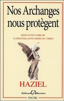 Nos archanges nous protègent - dons et pouvoirs de la bienveillante armée du Christ