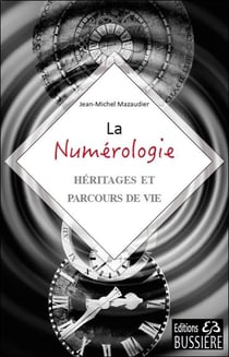 La numérologie - héritages et parcours de vie