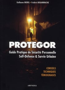 PROTEGOR : GUIDE PRATIQUE DE SECURITE PERSONNELLE