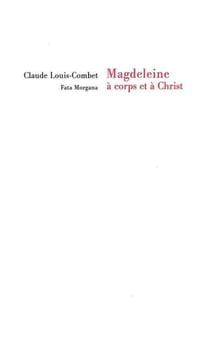 Magdeleine, à corps et à Christ