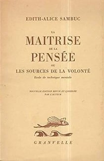 Maitrise de la pensee ou les sources de la