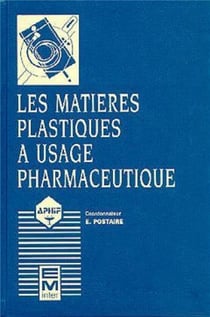 Les matières plastiques à usage pharmaceutique : propriétés générales et biotechniques