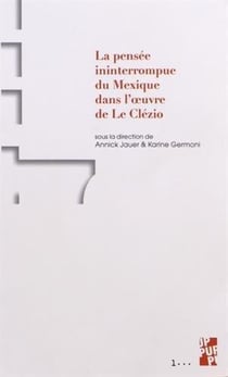 Pensée ininterrompue du Mexique dans l'oeuvrede le clezio