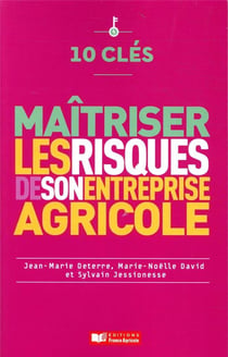 10 clés - maîtriser les risques de son entreprise agricole