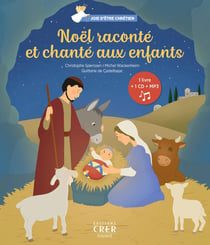 Joie d'être chrétien vol 1 - Noël raconté et chanté aux enfants