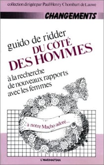 Du côté des hommes - à la recherche de nouveaux rapports avec les femmes