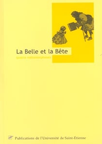La Belle et la Bête - quatre métamorphoses
