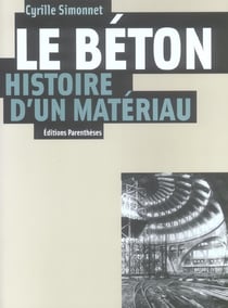Le beton, histoire d'un materiau