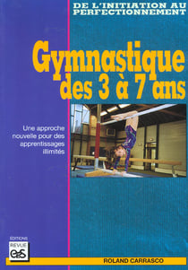Gymnastique des 3 a 7 ans - une approche nouvelle pour des apprentissages illimites