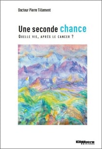 Une seconde chance - quelle vie après le cancer ?