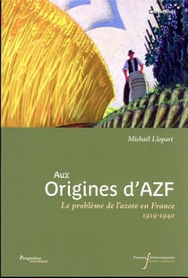 Aux origines d'AZF : le problème de l'azote en France (1919-1940)