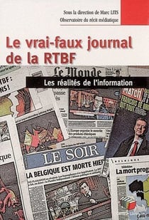 Le vrai-faux journal de la RTBF - Les réalités de l'information