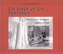 La foret et les hommes arret sur images19001930