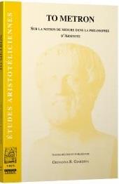 To metron - sur la notion de mesure dans la philosophie d'aristote