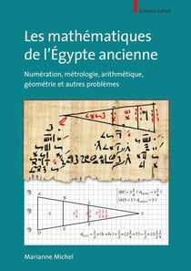 Les mathematiques de l'egypte ancienne - numeration, metrologie, arithmetique, geometrie et autres p