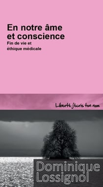 En notre âme et conscience - fin de vie et éthique médicale