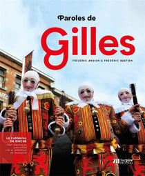 Paroles de Gilles - le carnaval de Binche : chef-d'oeuvre du patrimoine oral et immatériel de l'humanité