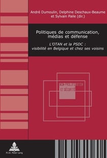 Politiques de communication, médias et défense : L'OTAN et la PSDC : visibilité en Belgique et chez ses voisins
