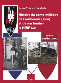 Histoire du camp militaire de Foucherans (Jura) et de son bunker le NJRF 120