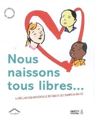 Nous naissons tous libres... - la déclaration universelle des droits de l'homme en images