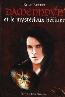 Damenndyn et mystérieux héritier t.4