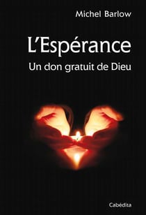 L'espérance, un don gratuit de Dieu