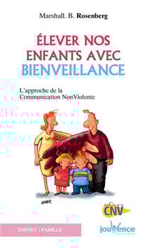 Élever nos enfants avec bienveillance - l'approche de la communication non violente