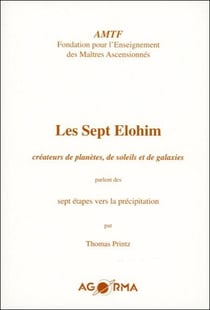 Les sept elohim, créateurs de planètes, de soleils et de galaxies parlent des sept étapes vers la précipitation