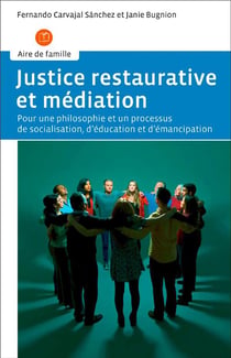 Justice restaurative et médiation - pour une philosophie et un processus de socialisation, d'éducation et d'émancipation