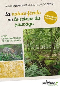 La nature férale - les friches : un retour à la nature sauvage