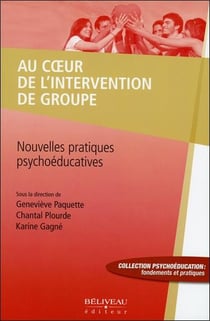 Au coeur de l'intervention de groupe - nouvelles pratiques psychoéducatives