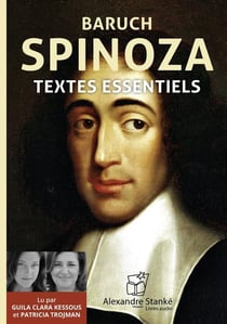 Baruch Spinoza : Textes essentiels