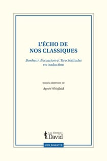 L'écho de nos classiques - bonheur d'occasion et two solitudes en traduction