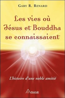 Les vies où jésus et bouddha se connaissaient - l'histoire d'une noble amitié