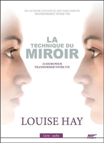 La technique du miroir - 21 jours pour transformer votre vie