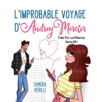 L'improbable voyage d'audrey mercier v 02 fais-toi confiance,