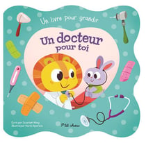 Un docteur pour toi - un livre pour grandir
