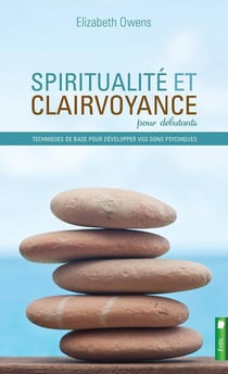 Spiritualité et clairvoyance pour débutants