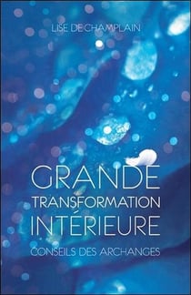 Grande transformation intérieure - précieux conseils des archanges