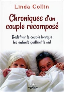 Chroniques d'un couple recomposé - redéfinir le couple lorsque les enfants quittent le nid