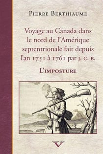 Voyage au canada dans le nord de l'Amérique septentrionale : fait depuis l'an 1751 à 1761 par J.C.B L