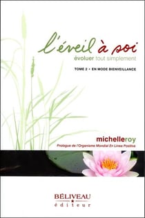 L'éveil à soi, évoluer tout simplement Tome 2 : en mode bienveillance