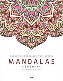 Mandalas sérénité - carnet de coloriage anti-stress