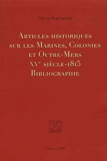 Articles historiques sur les marines, colonies et outre-mers, xve siècle-1815 - bibliographie