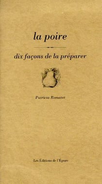 Dix façons de le préparer : la poire