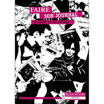 Faire son journal au lycee et au college (3ed) (3e édition)